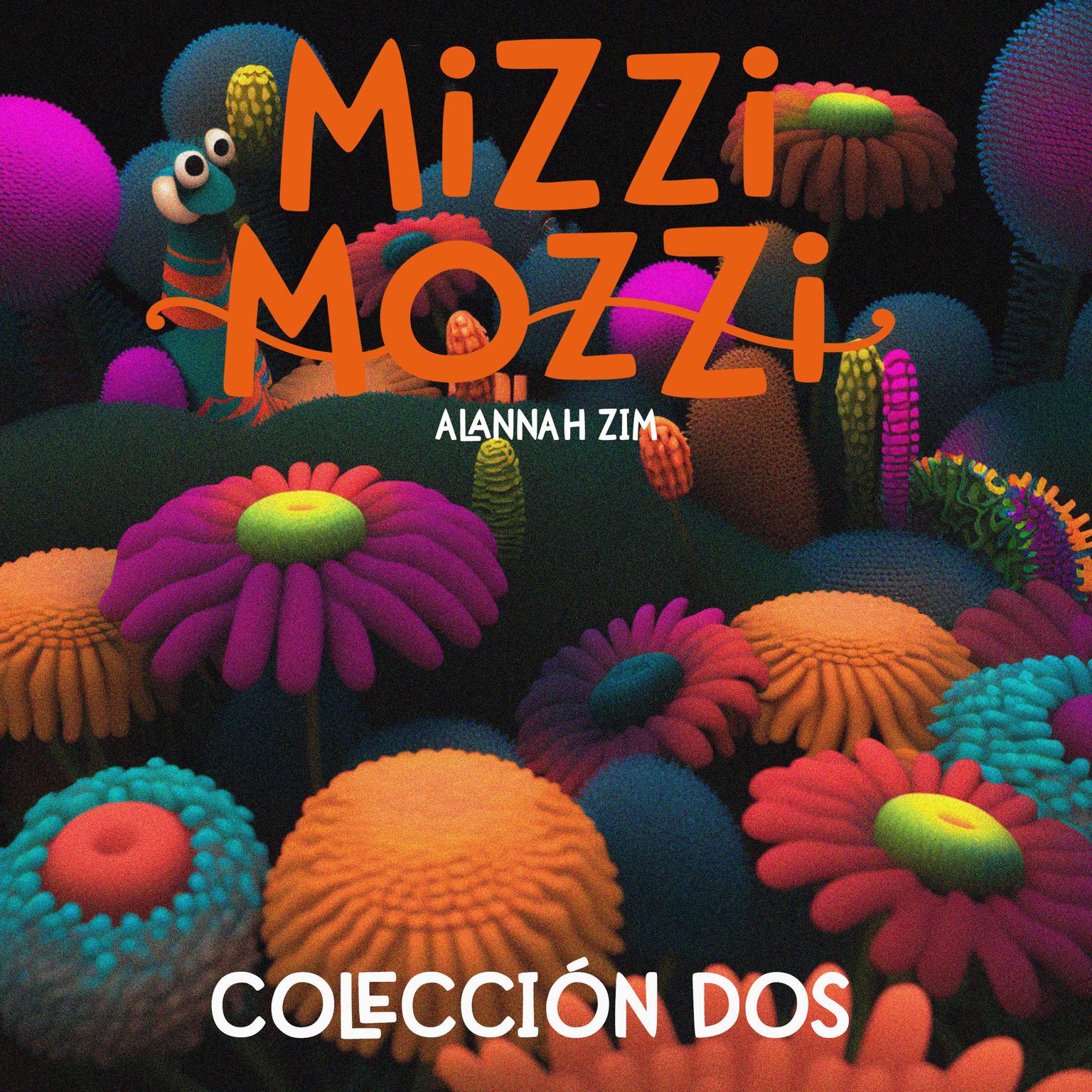 Mizzi Mozzi - Una Encantadora Colección de 3 Libros: Colección Dos Audiobook, by Alannah Zim
