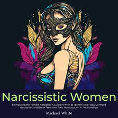 Narcissistic Women Audiobook, by Michael White