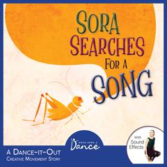 Sora Searches for a Song Audiobook, by Once Upon a Dance