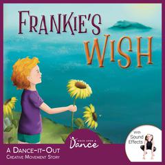 Frankies Wish Audiobook, by Once Upon a Dance