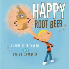 Happy Root Beer Audiobook, by David E Swarbrick