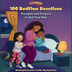 The Beginners Bible 100 Bedtime Devotions: Thoughts and Prayers to End Your Day Audiobook, by The Beginner's Bible