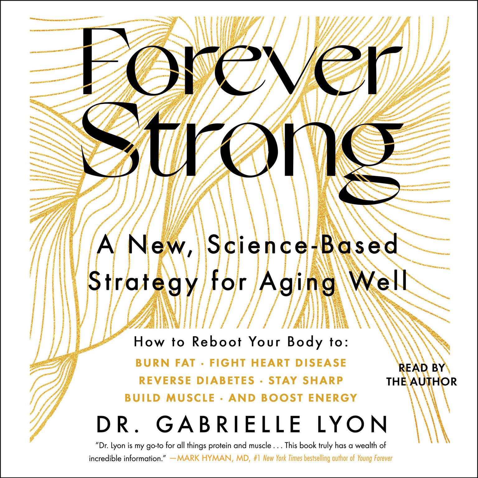 Forever Strong: A New, Science-Based Strategy for Aging Well Audiobook, by Gabrielle Lyon