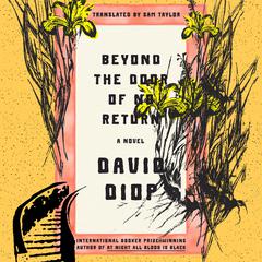 Beyond the Door of No Return: A Novel Audibook, by David Diop