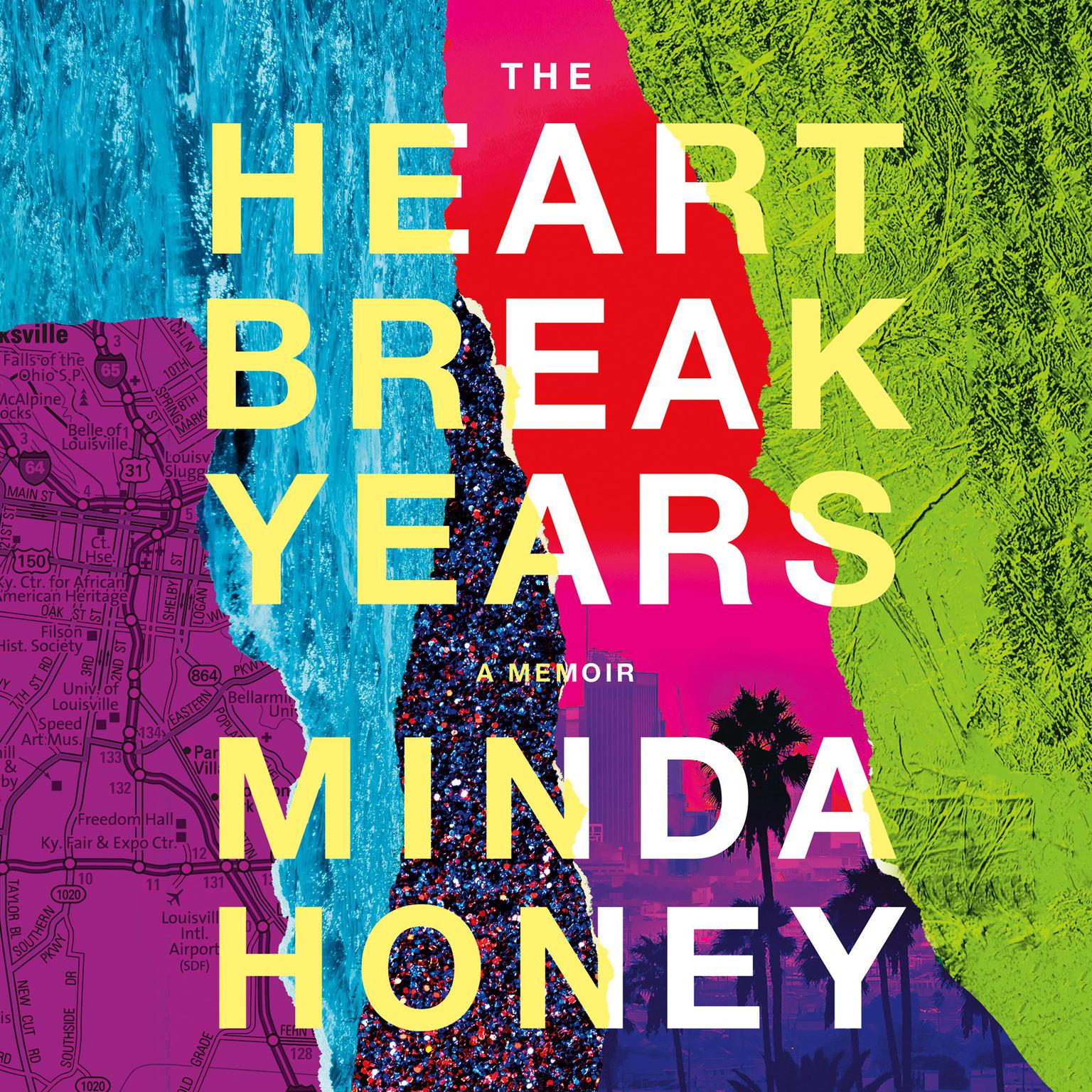 The Heartbreak Years: A Memoir Audiobook, by Minda Honey