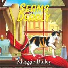 Seams Deadly Audiobook, by Maggie Bailey