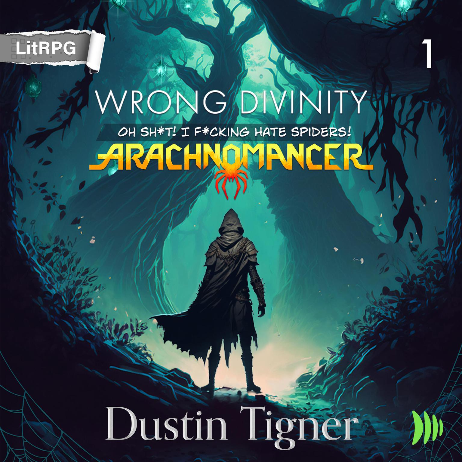 Wrong Divinity: Oh Sh*t! I F*cking Hate Spiders! Audiobook, by Dustin Tigner
