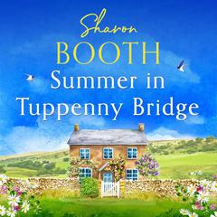 Summer in Tuppenny Bridge: An unputdownable feel-good summer read Audiobook, by Sharon Booth