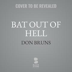 Bat Out of Hell Audibook, by Don Bruns