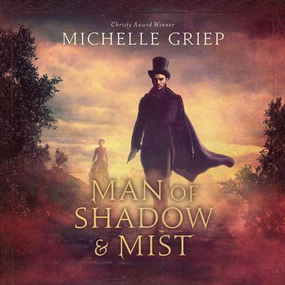 Man of Shadow and Mist Audiobook, by Michelle Griep
