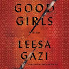 Good Girls Audibook, by Leesa Gazi