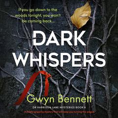 Dark Whispers: A totally gripping mystery that will keep you turning the pages Audiobook, by Gwyn Bennett