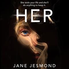 Her: A totally unputdownable psychological thriller with a twist you wont see coming Audiobook, by Jane Jesmond
