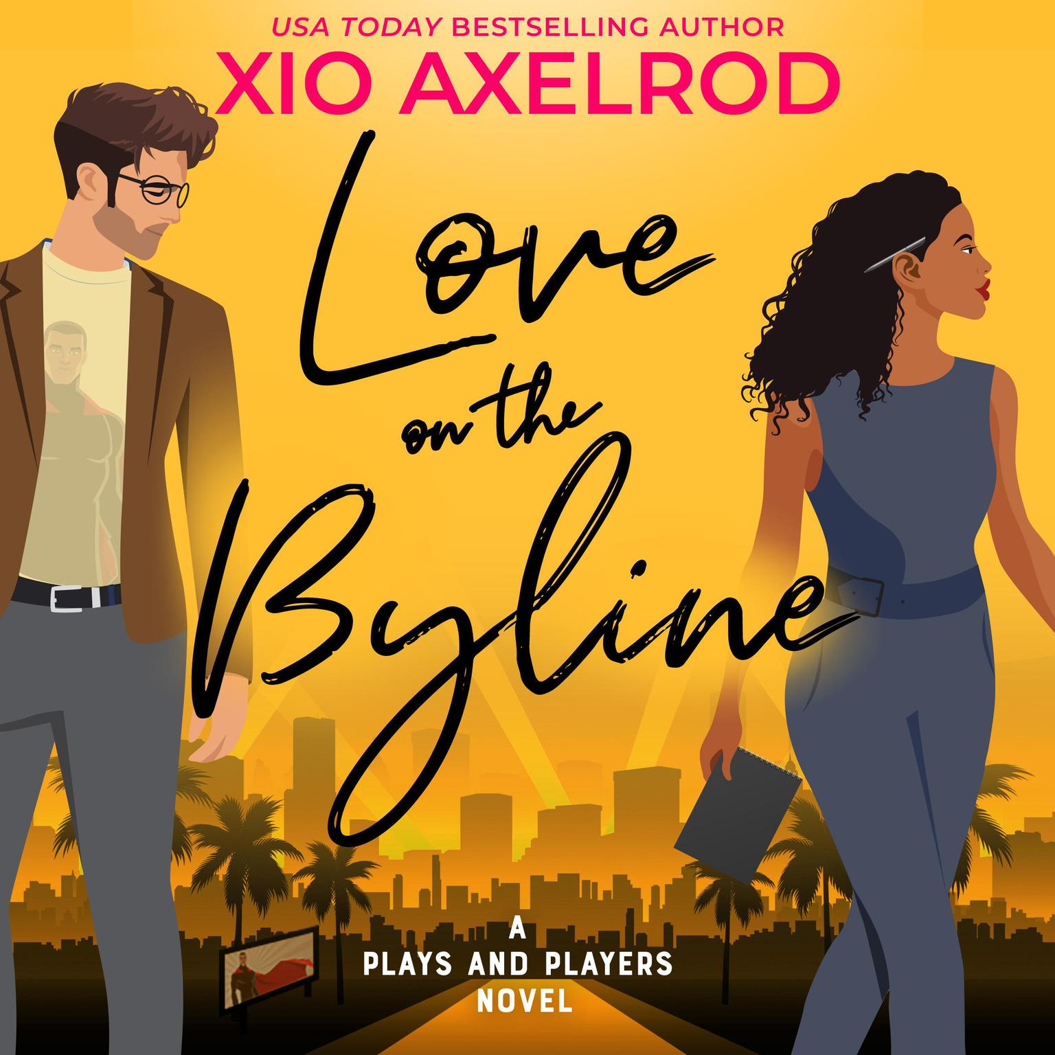 Love on the Byline: A Plays and Players Novel Audiobook, by Xio Axelrod