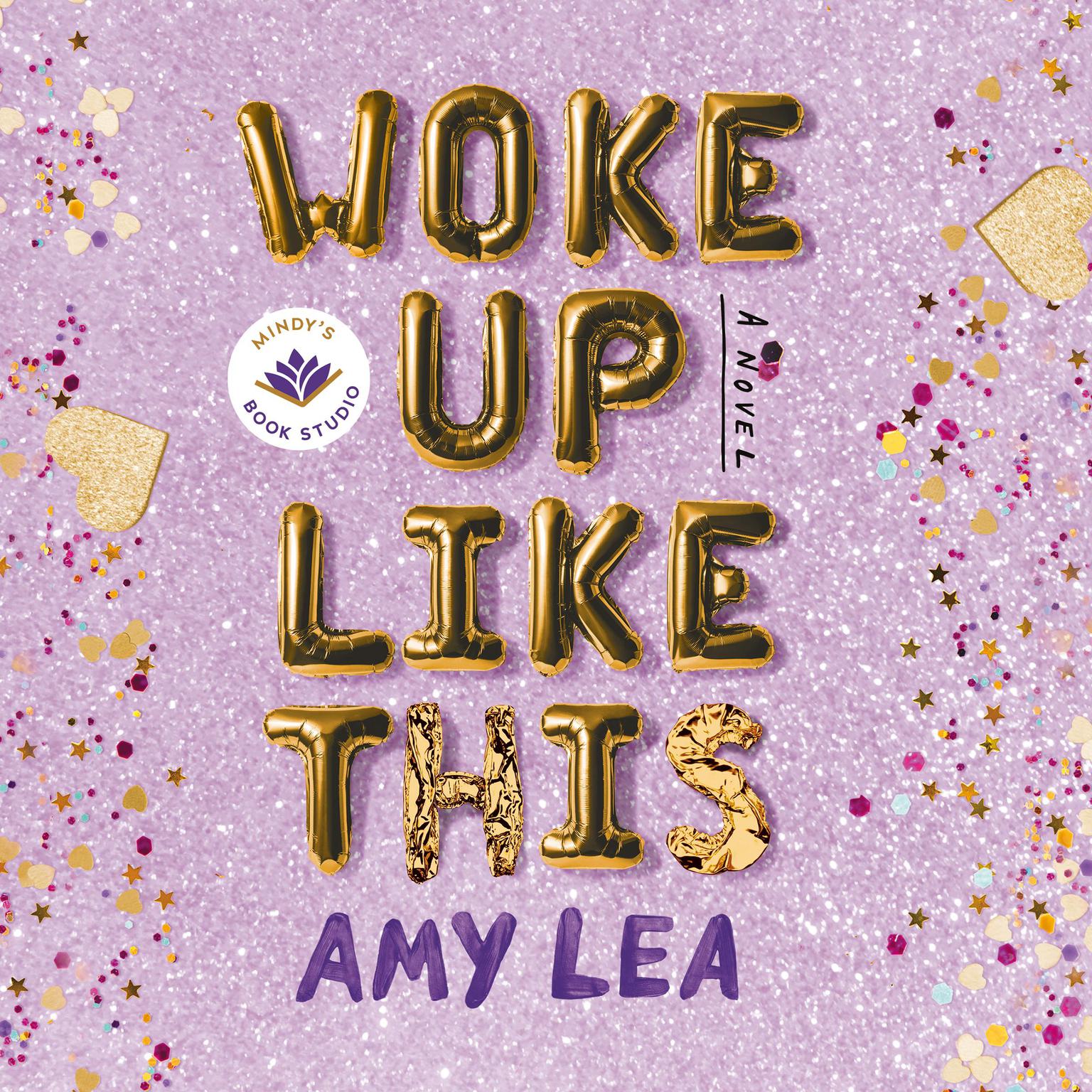 Woke Up Like This: A Novel Audiobook, by Amy Lea