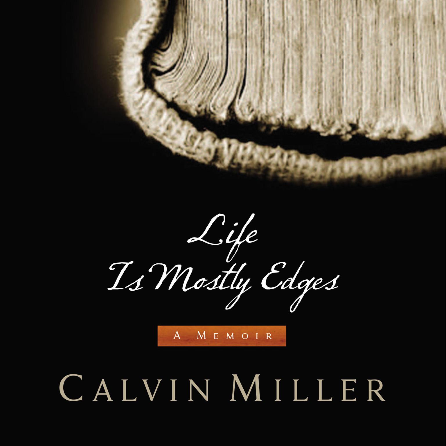 Life Is Mostly Edges: A Memoir Audiobook, by Calvin Miller