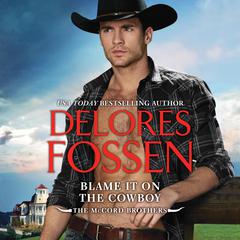 Blame It on the Cowboy Audiobook, by Delores Fossen