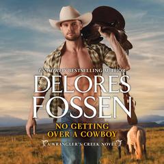 No Getting Over a Cowboy Audiobook, by Delores Fossen