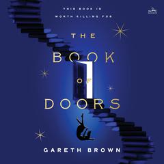 The Book of Doors: A Novel Audiobook, by Gareth Brown