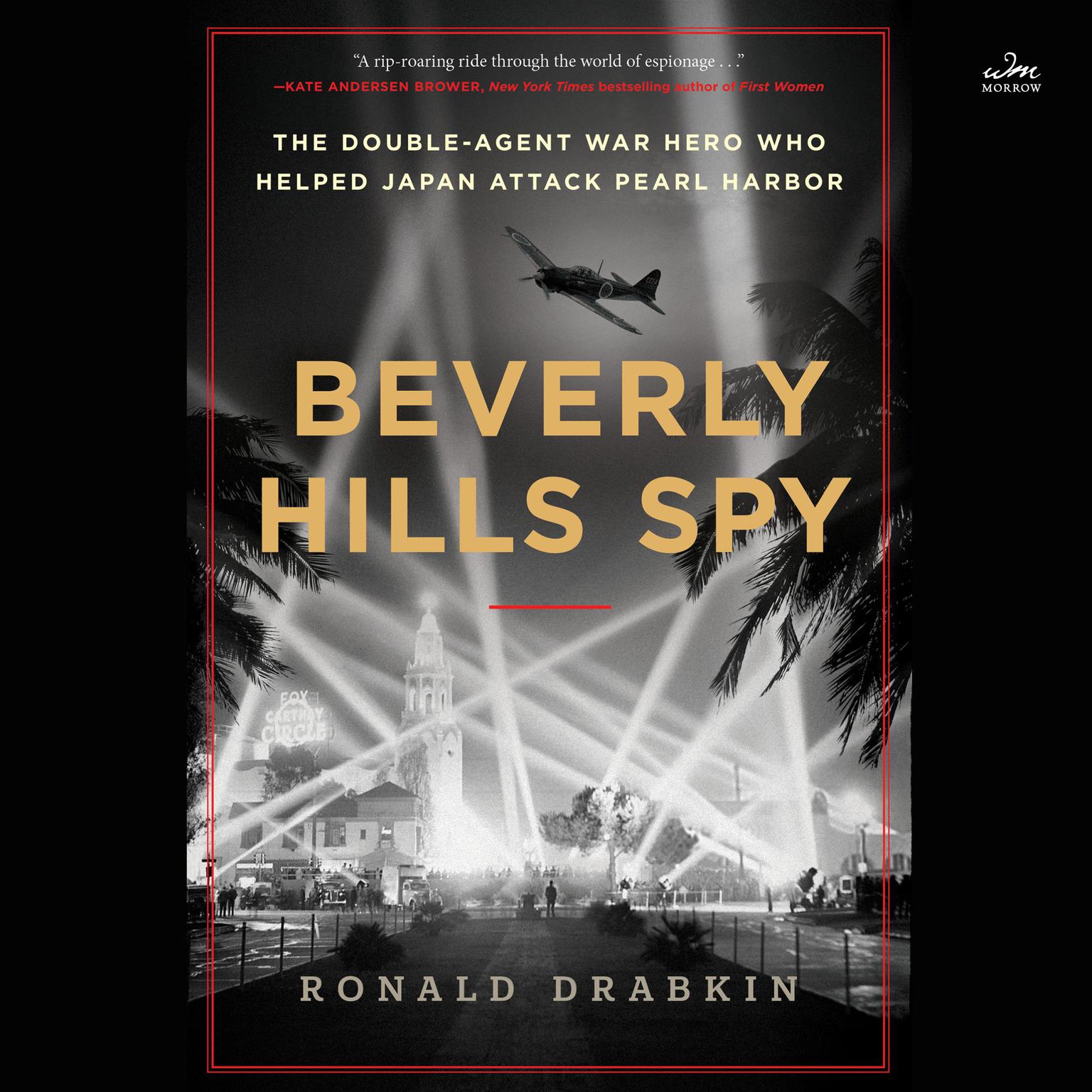 Beverly Hills Spy: The Double-Agent War Hero Who Helped Japan Attack Pearl Harbor Audiobook, by Ronald Drabkin