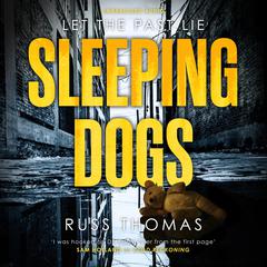Sleeping Dogs: The new must-read thriller from the bestselling author of Firewatching Audiobook, by Russ Thomas