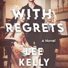 With Regrets Audiobook, by Lee Kelly