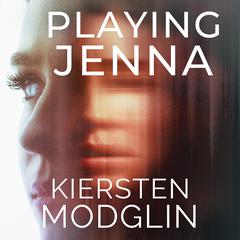 Playing Jenna Audiobook, by Kiersten Modglin