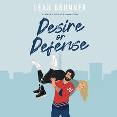 Desire or Defense Audiobook, by Leah Brunner