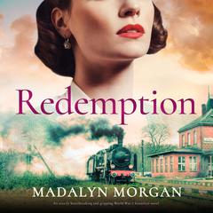 Redemption: An utterly heartbreaking and gripping World War 2 historical novel Audiobook, by Madalyn Morgan