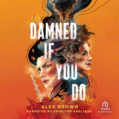 Damned If You Do Audiobook, by Alex Brown