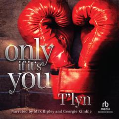 Only If It's You Audiobook, by T'Lyn 