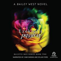 Ezekiels Passion Audiobook, by Bailey West