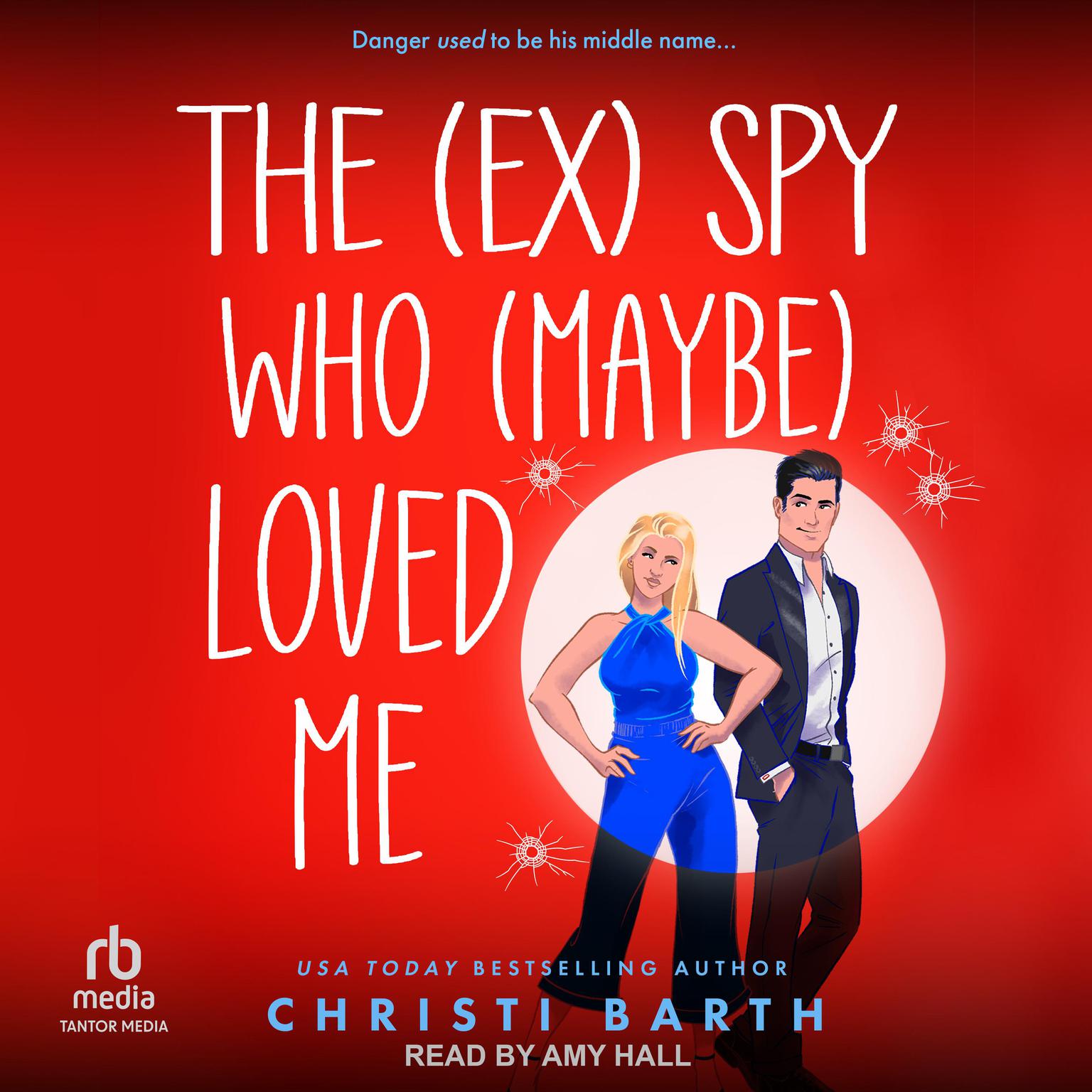 The (ex) Spy Who (maybe) Loved Me Audiobook, by Christi Barth