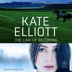 The Law of Becoming Audiobook, by Kate Elliott