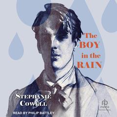 The Boy in the Rain Audiobook, by Stephanie Cowell