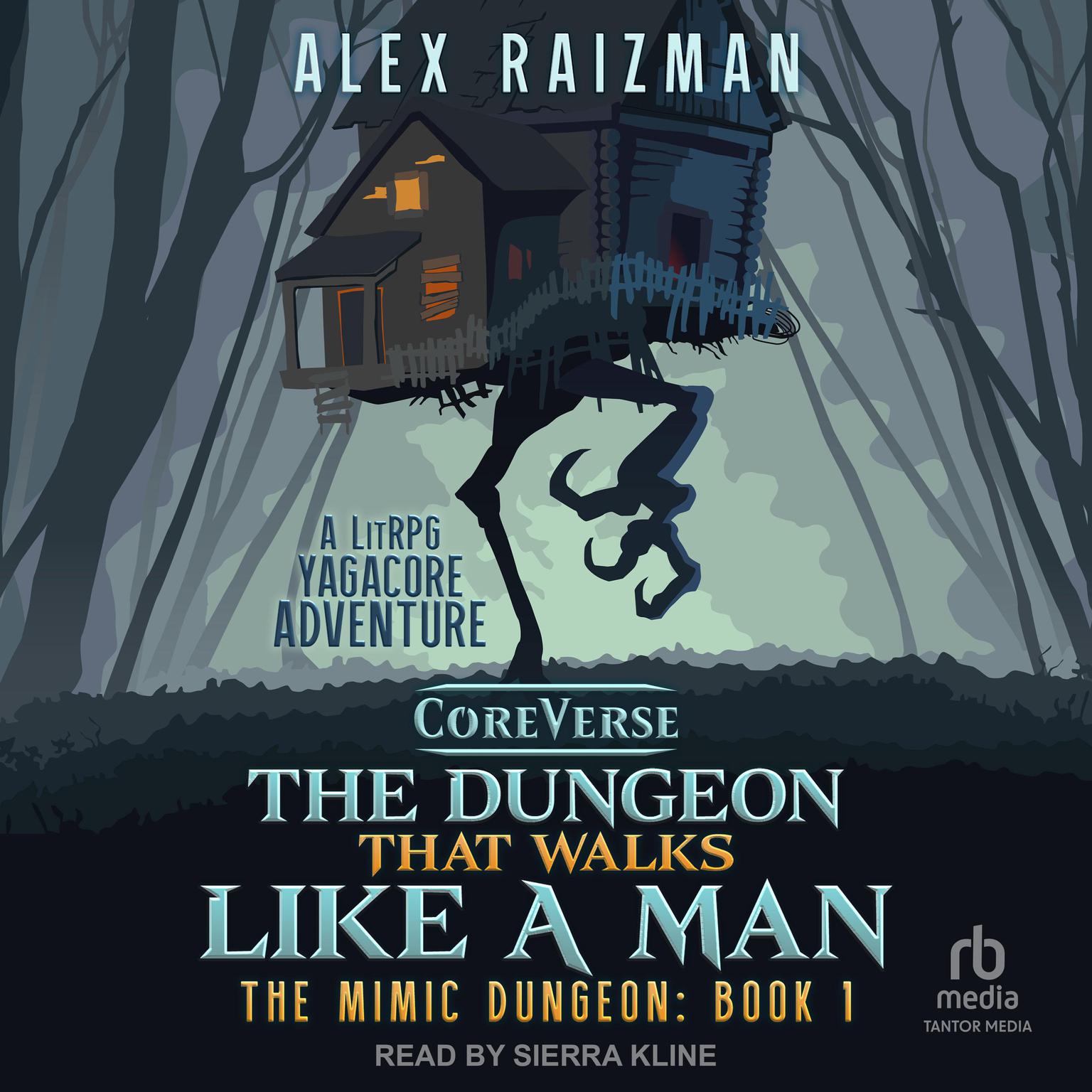 The Dungeon That Walks Like a Man: A LitRPG Yagacore Adventure Audiobook, by Alex Raizman