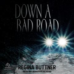 Down A Bad Road Audiobook, by Regina Buttner