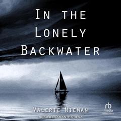 In the Lonely Backwater Audiobook, by Valerie Nieman