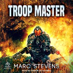 Troop Master: The Making of a Tibor Troop Master Audiobook, by Marc Stevens