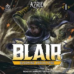 Blooming Apocalypse Audiobook, by Azrie 