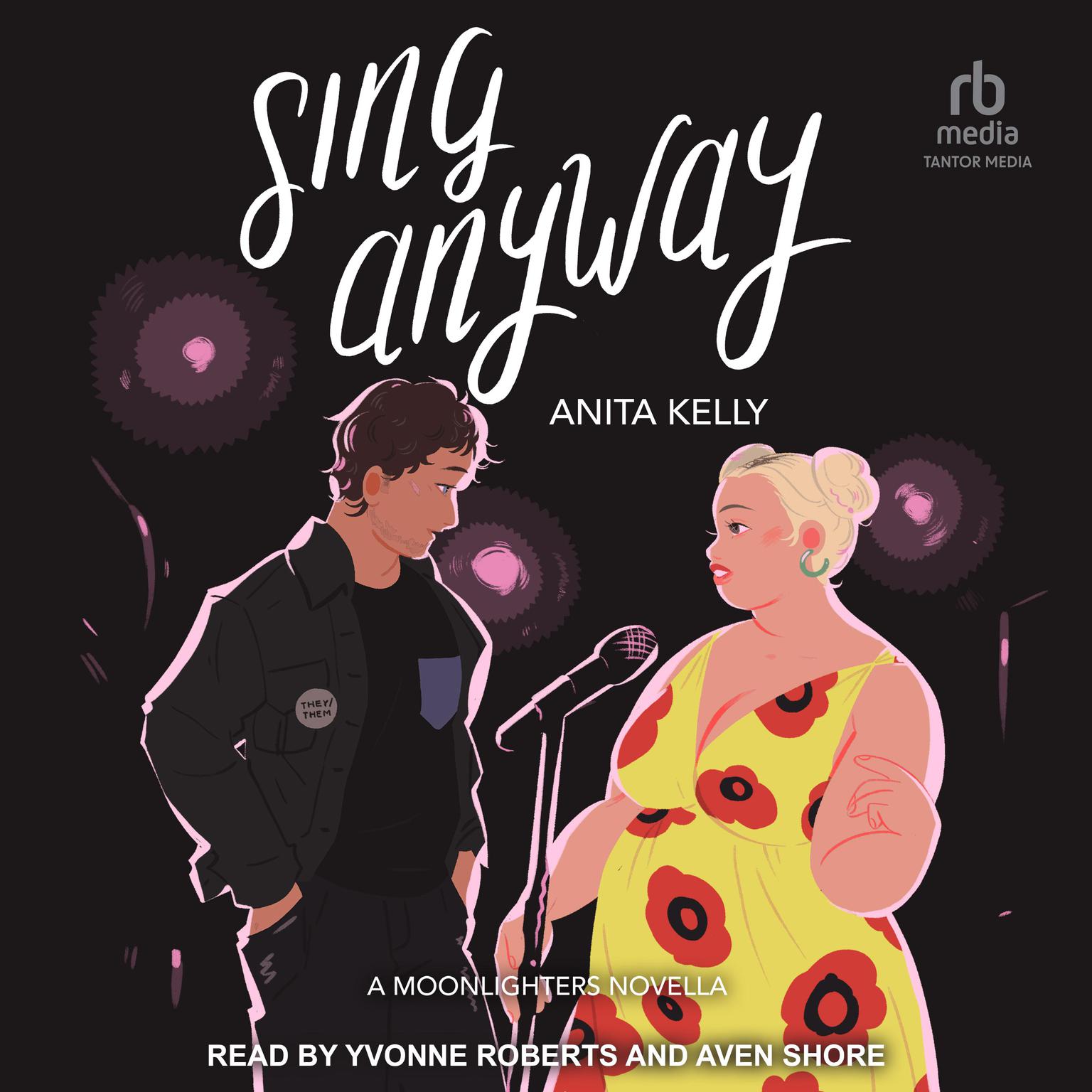 Sing Anyway: A Moonlighters Novella Audiobook, by Anita Kelly