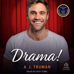 Drama!: An MM Enemies-to-lovers, Fake Relationship Romance Audiobook, by A.J. Truman
