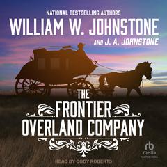 The Frontier Overland Company Audiobook, by J. A. Johnstone
