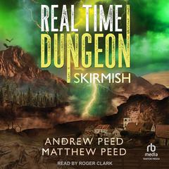 Real Time Dungeon: Skirmish Audiobook, by Matthew Peed