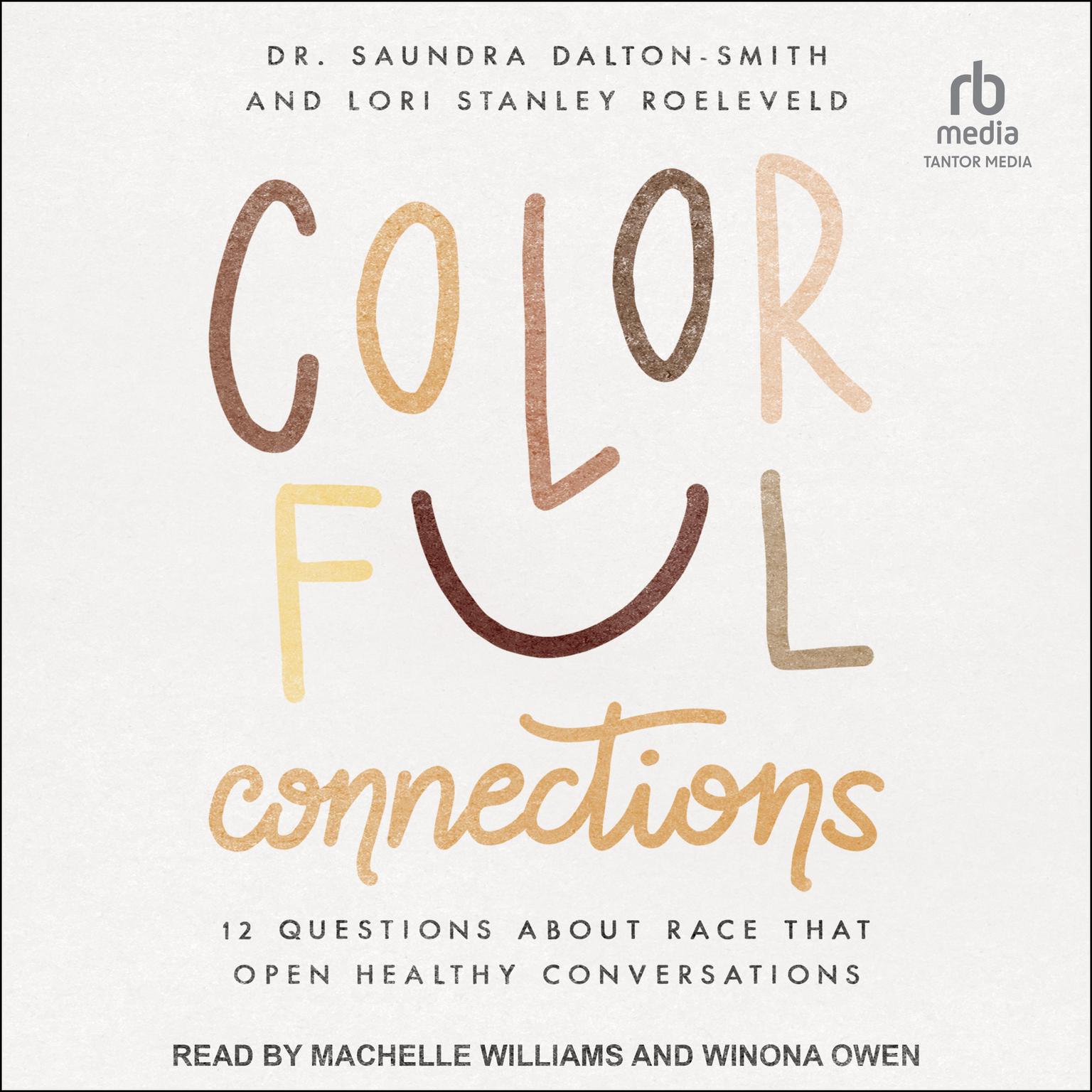 Colorful Connections: 12 Questions About Race that Open Healthy Conversations Audiobook, by Saundra Dalton-Smith