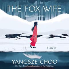 The Fox Wife: A Novel Audiobook, by Yangsze Choo