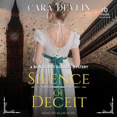 Silence of Deceit Audiobook, by Cara Devlin