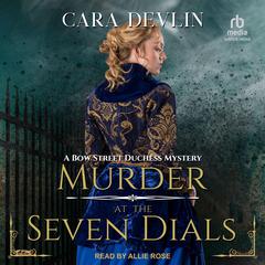 Murder at the Seven Dials Audiobook, by Cara Devlin