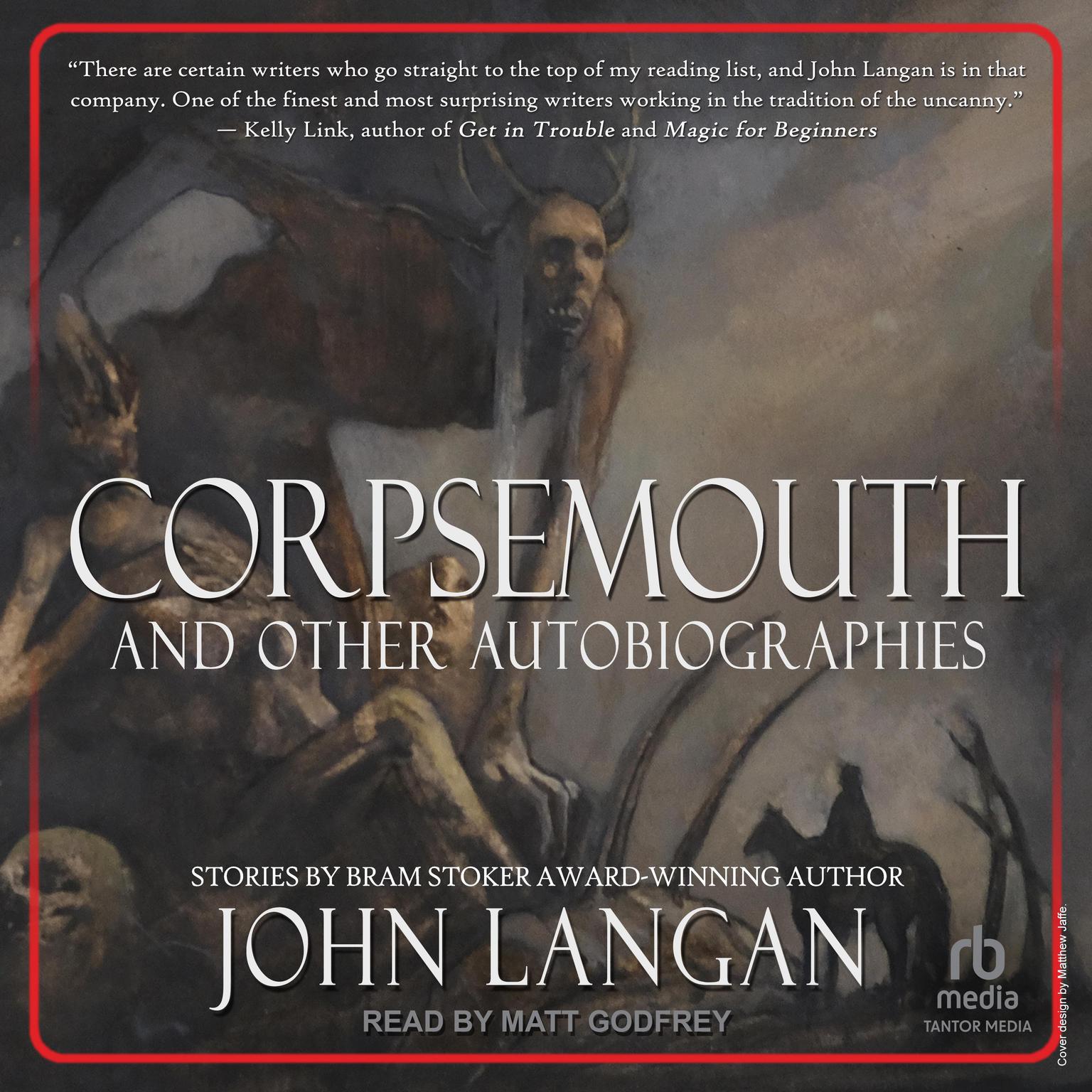 Corpsemouth and Other Autobiographies Audiobook, by John Langan