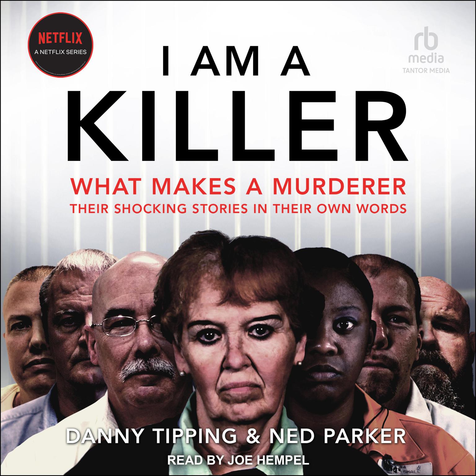 I Am a Killer: What Makes A Murderer: Their Shocking Stories in Their Own Words Audiobook, by Danny Tipping